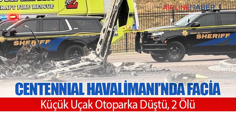 Centennial Havalimanı’nda Facia: Küçük Uçak Otoparka Düştü, 2 Ölü