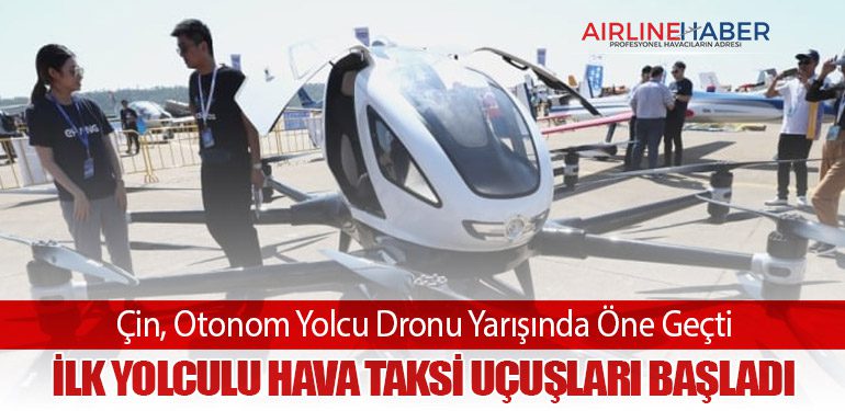 Çin, Otonom Yolcu Dronu Yarışında Öne Geçti: İlk Yolculu Hava Taksi Uçuşları Başladı