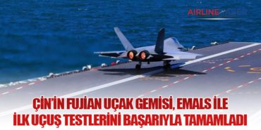 Çin’in Fujian Uçak Gemisi, EMALS ile İlk Uçuş Testlerini Başarıyla Tamamladı