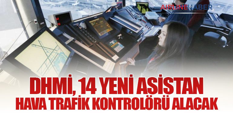DHMİ, 14 Yeni Asistan Hava Trafik Kontrolörü Alacak