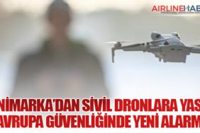 Danimarka’dan Sivil Dronlara Yasak: Avrupa Güvenliğinde Yeni Alarm