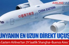 Dünyanın En Uzun Direkt Uçuşu: China Eastern Airlines’tan 29 Saatlik Shanghai–Buenos Aires Seferi
