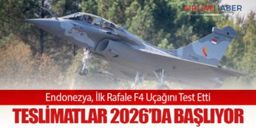 Endonezya, İlk Rafale F4 Uçağını Test Etti: Teslimatlar 2026’da Başlıyor