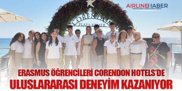 Erasmus Öğrencileri Corendon Hotels’de Uluslararası Deneyim Kazanıyor