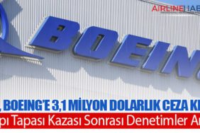 FAA, Boeing’e 3,1 Milyon Dolarlık Ceza Kesti: Kapı Tapası Kazası Sonrası Denetimler Arttı