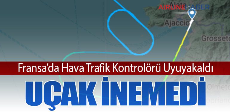 Fransa’da Hava Trafik Kontrolörü Uyuyakaldı: Uçak İnemedi