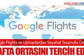 Google Flights ve Uzmanlardan Seyahat Tasarrufu Önerisi: Hafta Ortasını Tercih Edin
