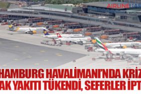 Hamburg Havalimanı’nda Kriz: Uçak Yakıtı Tükendi, Seferler İptal!