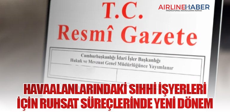 Havaalanlarındaki Sıhhi İşyerleri İçin Ruhsat Süreçlerinde Yeni Dönem