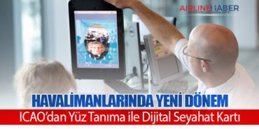 Havalimanlarında Yeni Dönem: ICAO’dan Yüz Tanıma ile Dijital Seyahat Kartı 1 Haberler ICAO Havalimanlarında Yeni Dönem: ICAO’dan Yüz Tanıma ile Dijital Seyahat Kartı