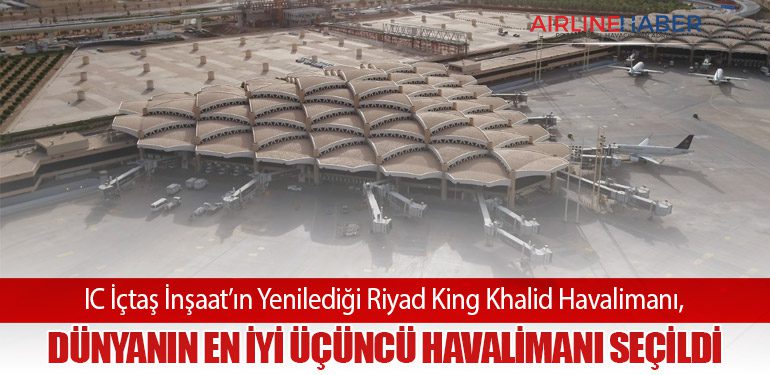 IC-İçtaş-İnşaat’ın-Yenilediği-Riyad-King-Khalid-Havalimanı,-Dünyanın-En-İyi-Üçüncü-Havalimanı-Seçildi