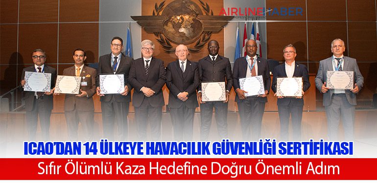 ICAO’dan 14 Ülkeye Havacılık Güvenliği Sertifikası: Sıfır Ölümlü Kaza Hedefine Doğru Önemli Adım