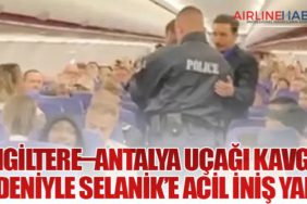 İngiltere–Antalya Uçağı Kavga Nedeniyle Selanik’e Acil İniş Yaptı