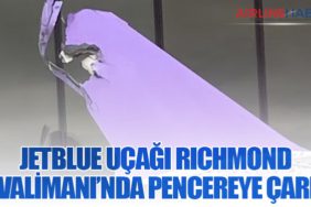 JetBlue Uçağı Richmond Havalimanı’nda Pencereye Çarptı
