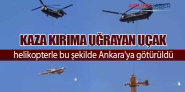 Kaza kırıma uğrayan uçak ,helikopterle bu şekilde Ankara'ya götürüldü 6 Haberler ICAO Kaza kırıma uğrayan uçak ,helikopterle bu şekilde Ankara’ya götürüldü