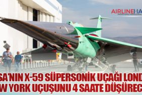 NASA’nın X-59 Süpersonik Uçağı Londra–New York Uçuşunu 4 Saate Düşürecek