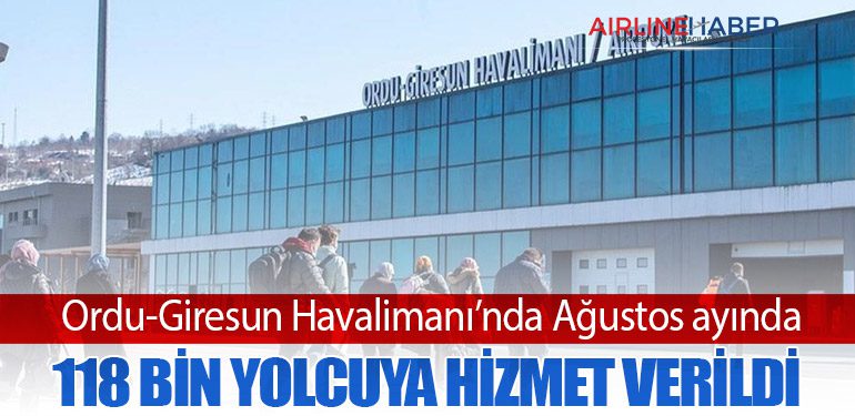 Ordu-Giresun Havalimanı’nda Ağustos ayında 118 bin yolcuya hizmet verildi