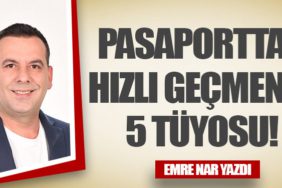 Pasaporttan Hızlı Geçmenin 5 Tüyosu!