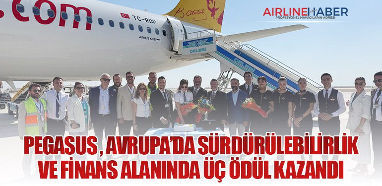 Pegasus Hava Yolları, Avrupa’da sürdürülebilirlik ve finans alanında üç ödül kazandı