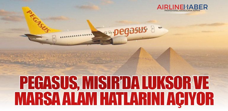 Pegasus, Mısır’da Luksor ve Marsa Alam Hatlarını Açıyor