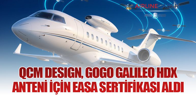 QCM Design, Gogo Galileo HDX Anteni İçin EASA Sertifikası Aldı