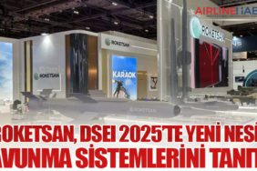 Roketsan, DSEI 2025’te Yeni Nesil Savunma Sistemlerini Tanıttı