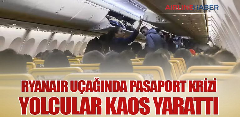 Ryanair Uçağında Pasaport Krizi: Yolcular Kaos Yarattı