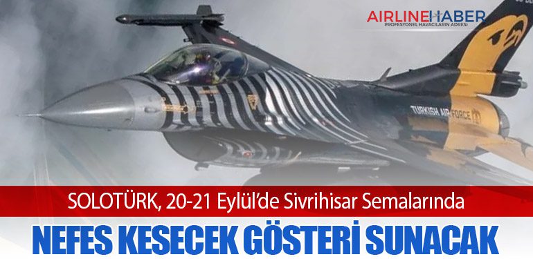 SOLOTÜRK, 20-21 Eylül’de Sivrihisar Semalarında Nefes Kesecek Gösteri Sunacak