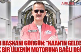 SSB Başkanı Görgün: “KAAN’ın Geleceği Tek Bir Ülkenin Motoruna Bağlı Değil”