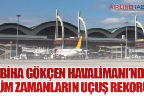 Sabiha Gökçen Havalimanı’ndan Tüm Zamanların Uçuş Rekoru!
