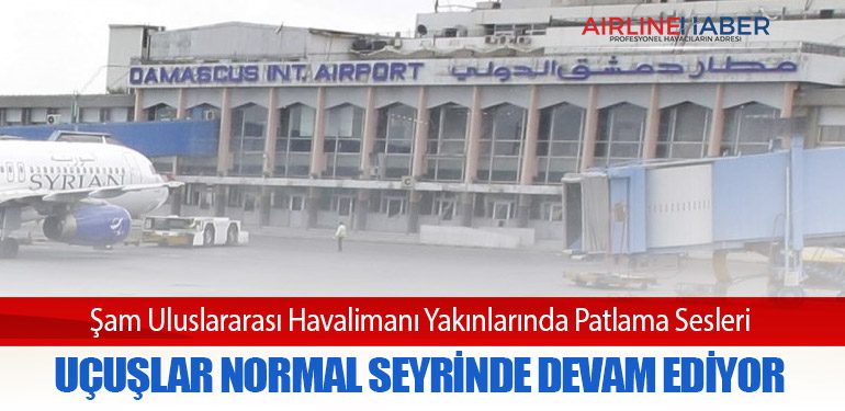Şam-Uluslararası-Havalimanı-Yakınlarında-Patlama-Sesleri-Uçuşlar-Normal-Seyrinde-Devam-Ediyor