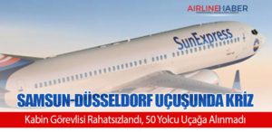 Samsun-Düsseldorf Uçuşunda Kriz: Kabin Görevlisi Rahatsızlandı, 50 Yolcu Uçağa Alınmadı