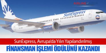 SunExpress, Avrupa’da Yılın Yapılandırılmış Finansman İşlemi Ödülünü Kazandı