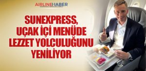 SunExpress, Uçak İçi Menüde Lezzet Yolculuğunu Yeniliyor
