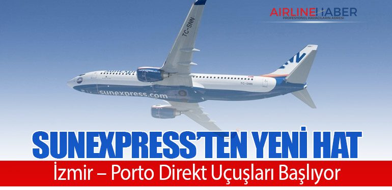 SunExpress’ten Yeni Hat: İzmir – Porto Direkt Uçuşları Başlıyor