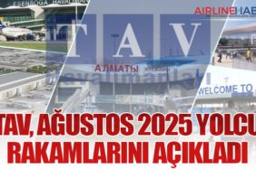 TAV, Ağustos 2025 Yolcu Rakamlarını Açıkladı
