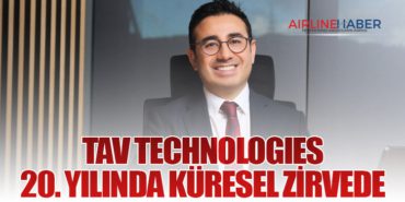 TAV Technologies 20. Yılında Küresel Zirvede 5 Haberler SunExpress TAV Technologies 20. Yılında Küresel Zirvede