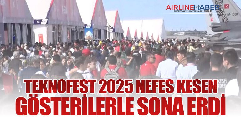 TEKNOFEST 2025 Nefes Kesen Gösterilerle Sona Erdi