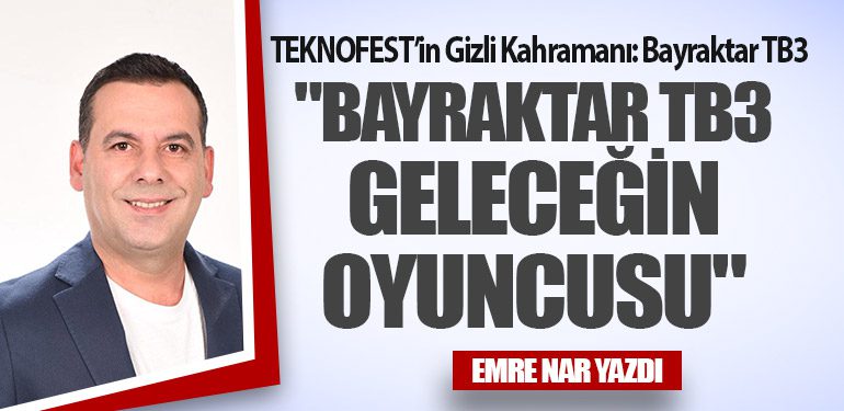 TEKNOFEST’in Gizli Kahramanı: Bayraktar TB3