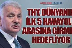 THY, Dünyanın İlk 5 Havayolu Arasına Girmeyi Hedefliyor