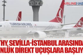 THY, Sevilla-İstanbul Arasında Günlük Direkt Uçuşlara Başlıyor