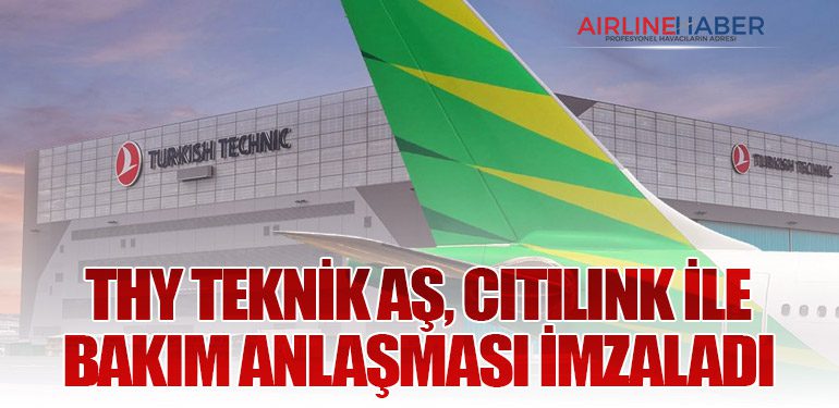 THY Teknik AŞ, Citilink ile Bakım Anlaşması İmzaladı