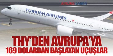 THY’den Avrupa’ya 169 Dolardan Başlayan Uçuşlar