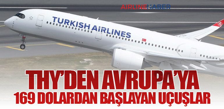 THY’den Avrupa’ya 169 Dolardan Başlayan Uçuşlar