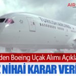 THY’den Boeing Uçak Alımı Açıklaması: “Henüz Nihai Karar Verilmedi”