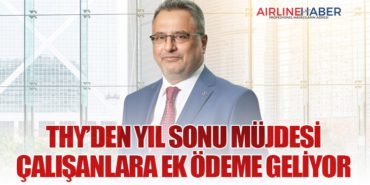 THY’den Yıl Sonu Müjdesi: Çalışanlara Ek Ödeme Geliyor 11 Haberler Türk Hava Yolları THY’den Yıl Sonu Müjdesi: Çalışanlara Ek Ödeme Geliyor