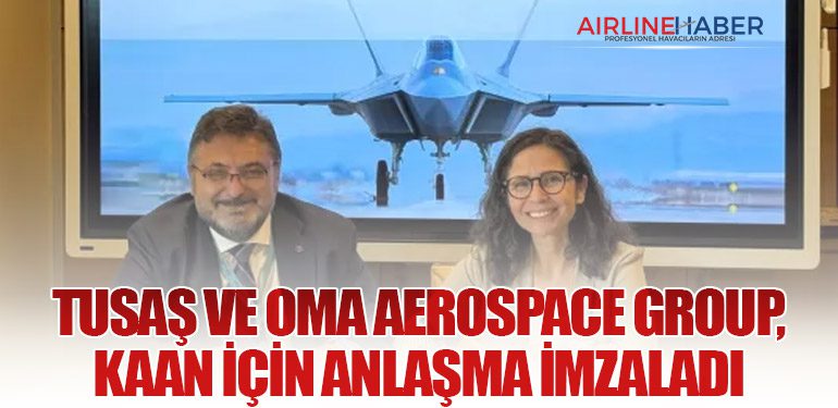 TUSAŞ-ve-Oma-Aerospace-Group,-KAAN-İçin-Anlaşma-İmzaladı
