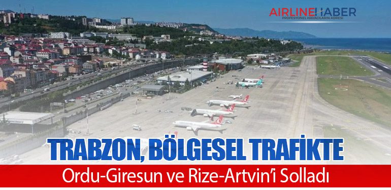 Trabzon, Bölgesel Trafikte Ordu-Giresun ve Rize-Artvin’i Solladı