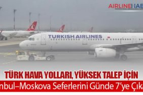 Türk Hava Yolları, Yüksek Talep İçin İstanbul–Moskova Seferlerini Günde 7’ye Çıkardı