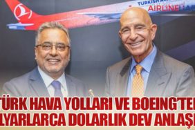 Türk Hava Yolları ve Boeing’ten Milyarlarca Dolarlık Dev Anlaşma